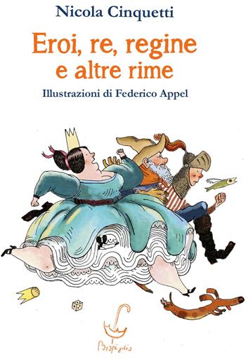 Eroi, re, regine e altre rime - Nicola Cinquetti - Libro Parapiglia 2025 | Libraccio.it