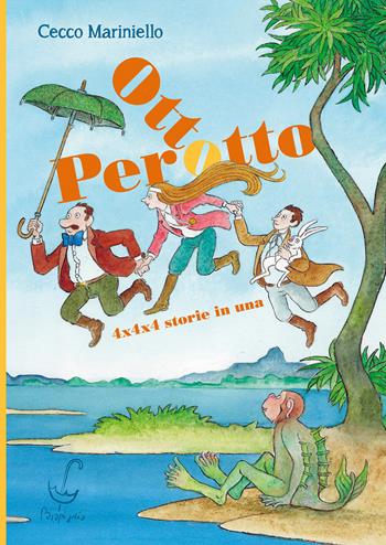 Otto Perotto. 4x4x4 storie in una. Ediz. a colori - Cecco Mariniello - Libro Parapiglia 2026 | Libraccio.it