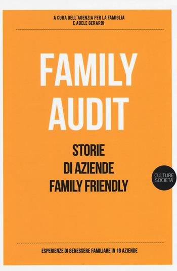 Family Audit. Storie di aziende family friendly  - Libro Listlab 2017, Tempi e temi | Libraccio.it