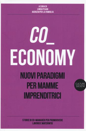 Co-economy. Nuovi paradigmi per mamme imprenditrici  - Libro Listlab 2017, Tempi e temi | Libraccio.it