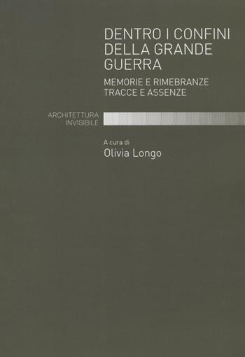 Dentro i confini della grande guerra. Memorie e rimembranze. Tracce e assenze  - Libro Listlab 2017, Babel | Libraccio.it