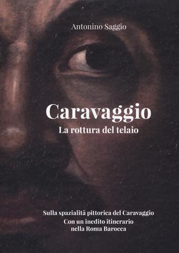 Caravaggio. La rottura del telaio - Antonino Saggio - Libro Listlab 2018, Babel | Libraccio.it