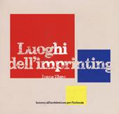 Luoghi dell'imprinting. Intorno all'architettura per l'infanzia