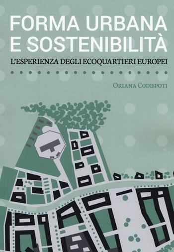 Forma urbana e sostenibilità. L'esperienza degli ecoquartieri europei - Oriana Codispoti - Libro Listlab 2018, Babel | Libraccio.it
