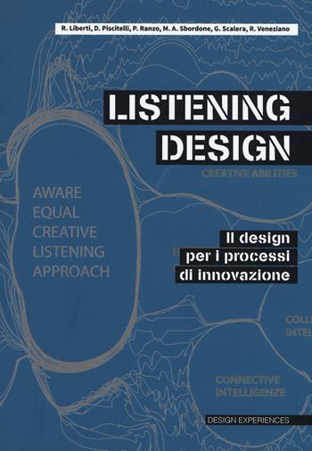 Listening design. Il design per i processi di innovazione  - Libro Listlab 2019, Design experience | Libraccio.it