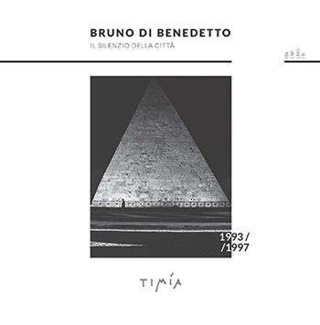 Il silenzio della città. Fotografie Roma 1993-1997. Ediz. italiana, inglese, francese e spagnola - Bruno Di Benedetto - Libro Timía 2018 | Libraccio.it