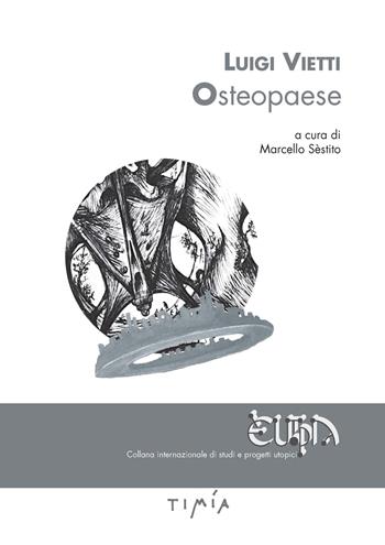 Luigi Vietti. Osteopaese  - Libro Timía 2021 | Libraccio.it