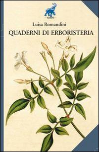 Lezioni di erboristeria - Luisella Romandini - Libro Harpo 2016, Block notes | Libraccio.it