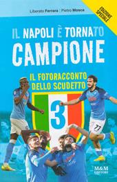 Il Napoli è tornato campione. Il fotoracconto dello scudetto. Nuova ediz.