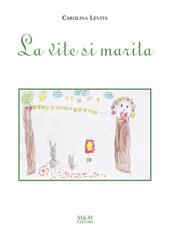 La vite si marita. Ediz. a caratteri grandi