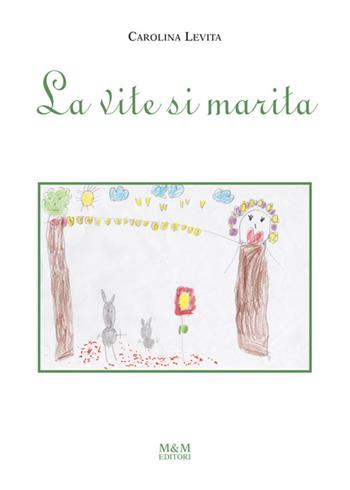 La vite si marita. Ediz. a caratteri grandi - Carolina Levita - Libro Marotta & Marotta 2024 | Libraccio.it