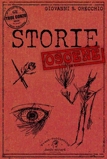 Storie oscene - Giovanni S. Orecchio - Libro Gonzo Editore 2018 | Libraccio.it