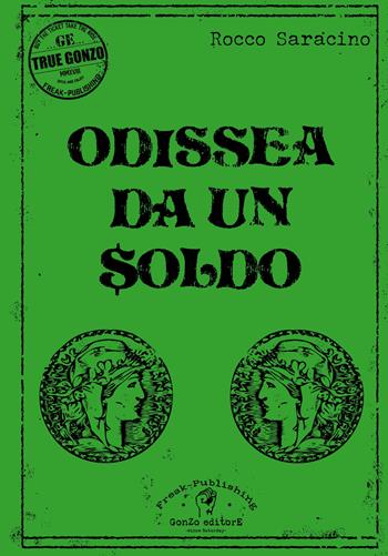 Odissea da un soldo - Rocco Saracino - Libro Gonzo Editore 2019 | Libraccio.it