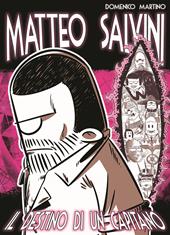 Matteo Salvini. Il destino di un Capitano