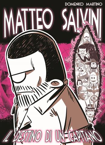 Matteo Salvini. Il destino di un Capitano - Domenico Martino - Libro Gonzo Editore 2021 | Libraccio.it