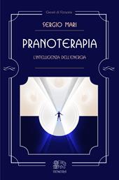Pranoterapia. L'intelligenza dell'energia