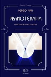 Pranoterapia. L'intelligenza dell'energia