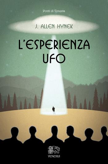 L' esperienza UFO - Josef Allen Hynek - Libro Venexia 2019, I ponti di Venexia | Libraccio.it