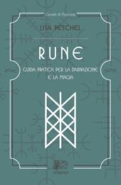 Rune. Guida pratica per la divinazione e la magia