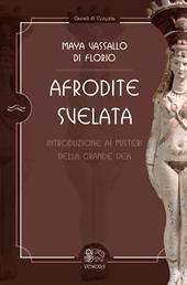 Afrodite svelata. Introduzione ai misteri della grande Dea