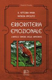 Erboristeria emozionale. L'antico sapere delle antenate