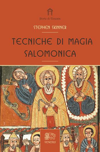 Tecniche di magia salomonica - Stephen Skinner - Libro Venexia 2024, Le porte di Venexia | Libraccio.it