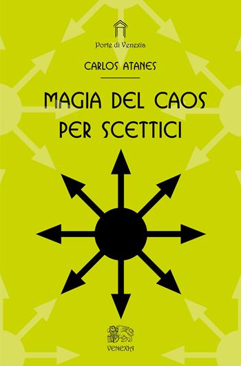 Magia del caos per scettici - Carlos Atanes - Libro Venexia 2024, Le porte di Venexia | Libraccio.it