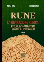 Rune. Vol. 5: Rivela il fato attraverso i sussurri dei divini maestri.