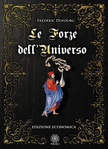Le forze dell'universo - Frédéric Dufourg - Libro Psiche 2 2019 | Libraccio.it