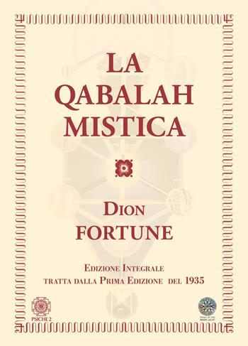 Qabalah mistica. Ediz. integrale - Dion Fortune - Libro Psiche 2 2019 | Libraccio.it