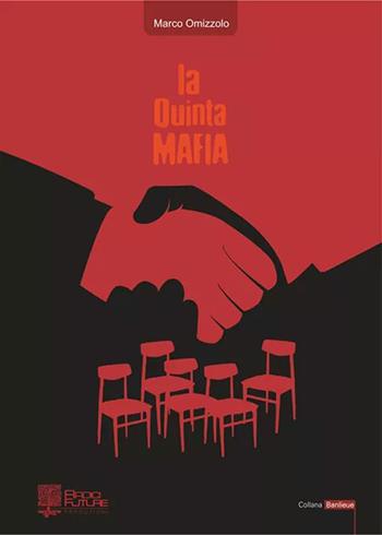 La quinta mafia - Marco Omizzolo - Libro Edizioni Radici Future 2016, Banlieue | Libraccio.it