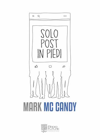 Solo Post in Piedi - Mark Mc Candy - Libro Edizioni Radici Future 2018, Riflessi | Libraccio.it