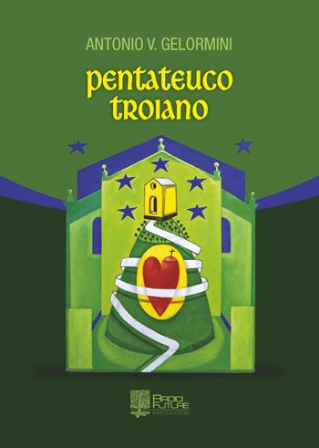 Pentateuco troiano - V. Antonio Gelormini - Libro Edizioni Radici Future 2018, Radici | Libraccio.it