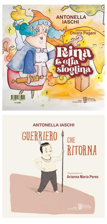 Rina l'elfa sfoglina-Guerriero che ritorna - Antonella Iaschi - Libro Edizioni Radici Future 2021, Un mondo di fiabe | Libraccio.it