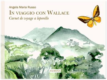 In viaggio con Wallace. Carnet de voyage a leporello - Angela Maria Russo - Libro Fiorina Edizioni 2023, Il saltimpalo | Libraccio.it