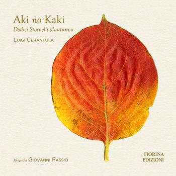 Aki no kaki. Dodici sornelli d'autunno. Ediz. illustrata - Luigi Cerantola - Libro Fiorina Edizioni 2024, Il saltimpalo | Libraccio.it