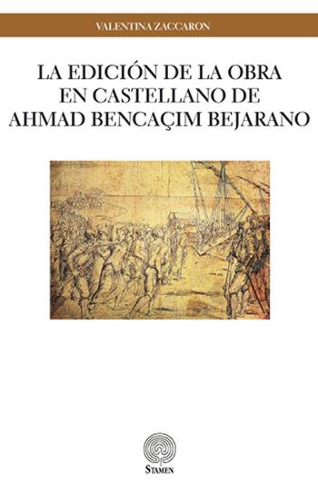 La edición de la obra en castellano de Ahmad Bencaçim Bejarano - Valentina Zaccaron - Libro Stamen 2017, Studi | Libraccio.it