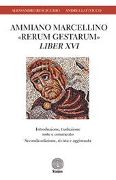 Ammiano Marcellino «Rerum gestarum» Liber XVI. Introduzione, traduzione, note e commento