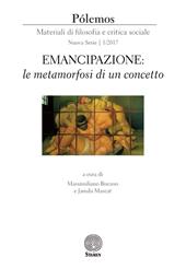Pólemos. Materiali di filosofia e critica sociale. Nuova serie (2017). Vol. 1: Emancipazione: le metamorfosi di un concetto.