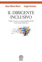 Il dirigente inclusivo. Profilo, funzioni e responsabilità del DS come leader educativo