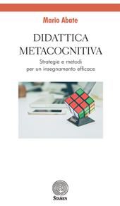 Didattica metacognitiva. Strategie e metodi per un insegnamento efficace