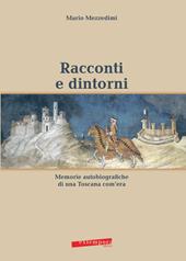 Racconti e dintorni. Memorie autobiografiche di una Toscana com'era