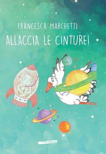 Allaccia le cinture! Ediz. a colori - Francesca Marchetti - Libro Extempora 2020 | Libraccio.it