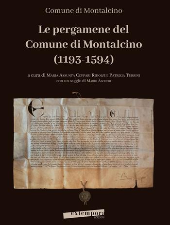 Le pergamene del Comune di Montalcino (1193-1594)  - Libro Extempora 2019 | Libraccio.it