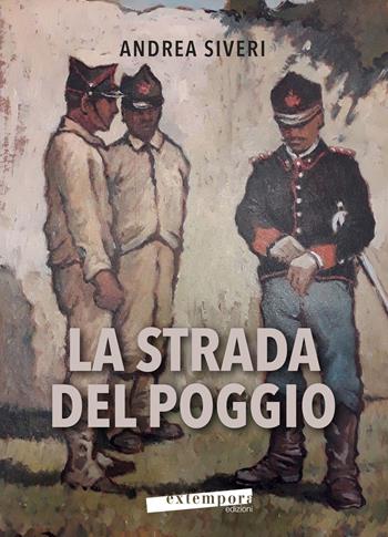 La strada del poggio - Andrea Siveri - Libro Extempora 2020 | Libraccio.it