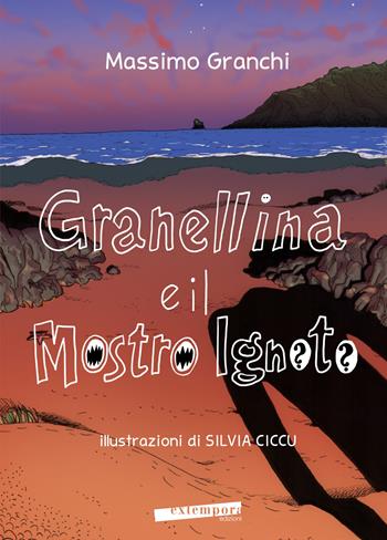 Granellina e il mostro Ignoto. Ediz. a colori - Massimo Granchi - Libro Extempora 2021 | Libraccio.it