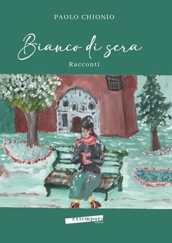 Bianco di sera - Paolo Chionio - Libro Extempora 2021 | Libraccio.it