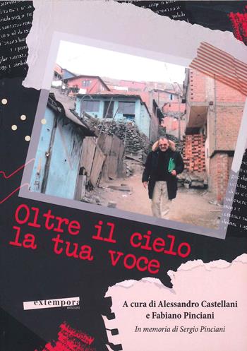 Oltre il cielo la tua voce. In memoria di Sergio Pinciani  - Libro Extempora 2021 | Libraccio.it