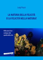 La natura della felicità o la felicità nella natura? Riflessioni di un ecologo sulla qualità della vita