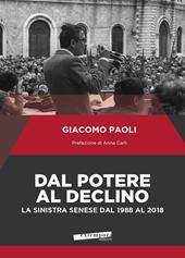 Dal potere al declino. La sinistra senese dal 1988 al 2018